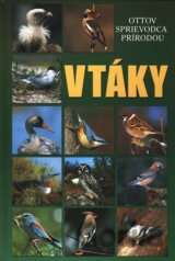Vtáky - Ottov sprievodca prírodou