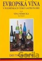 Evropská vína v podmínkách české gastronomie (Část II.)