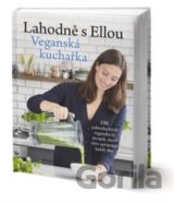 Lahodně s Ellou: Veganská kuchařka