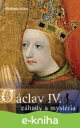 Václav IV. - záhady a mysteria