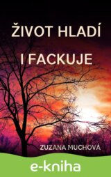 Život hladí i fackuje