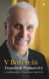 V Boží režii - František Radkovský