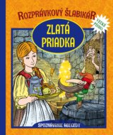 Rozprávkový šlabikár: Zlatá priadka