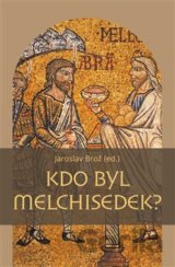 Kdo byl Melchisedek?
