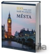 100 pokladů naší planety: Města