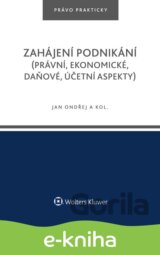 Zahájení podnikání (právní, ekonomické, daňové, účetní aspekty)