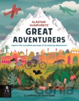 Alastair Humphreys' Great Adventurers