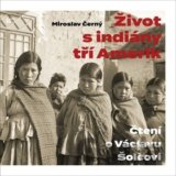 Život s indiány tří Amerik