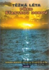 Těžká léta před šťastnou dobou I.