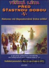 Těžká léta před šťastnou dobou V.