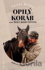 Opilý koráb aneb Řeky mého života