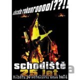Nahoru po schodišti dolů band, Schodiště: Chcete rokenrooool??!!