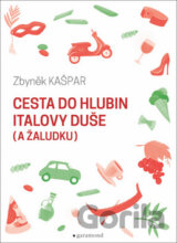Cesta do hlubin Italovy duše (a žaludku)