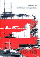 Šedesátá léta v architektuře očima pamětníků