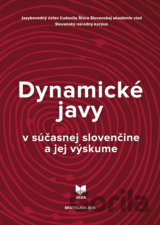 Dynamické javy v súčasnej slovenčine a jej výskume