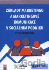 Základy marketingu a marketingové komunikace v sociálním podniku