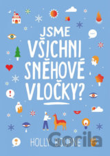 Jsme všichni sněhové vločky?
