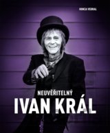 Neuvěřitelný Ivan Král
