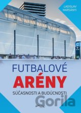 Futbalové arény súčasnosti a budúcnosti