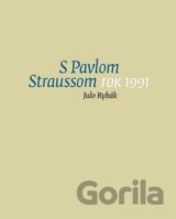 S Pavlom Straussom. Rok 1991