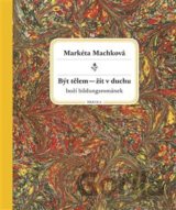 Být tělem – žít v duchu