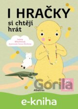 I hračky si chtějí hrát
