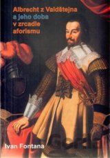 Albrecht z Valdštejna a jeho doba v zrcadle aforismu