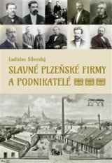 Slavné plzeňské firmy a podnikatelé