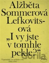 I vy jste v tomhle pekle?