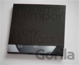 Vladimíra Klumpar - Work in Glass