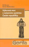 Výkonná moc v ústavním systému České republiky