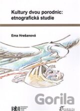 Kultury dvou porodnic: etnografická studie