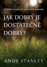 Jak dobrý je dostatečně dobrý?