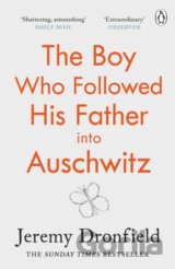 The Boy Who Followed His Father into Auschwitz