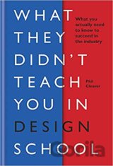 What They Didn't Teach You in Design School