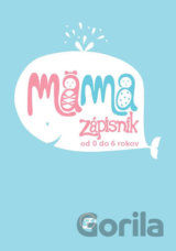 Mama - Zápisník od 0 do 6 rokov