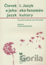 Človek a jeho jazyk 1. - Jazyk ako fenomén kultúry