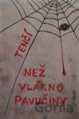Tenčí než vlákno pavučiny