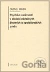 Psychika osobnosti v období závažných životních a společenských změn