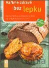 Vaříme zdravě bez lepku