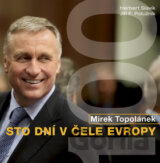 Mirek Topolánek - Sto dní v čele Evropy