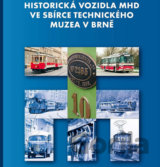 Historická vozidla MHD ve sbírce Technického muzea v Brně