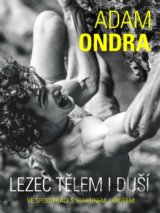 Adam Ondra: lezec tělem i duší