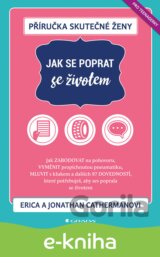 Příručka skutečné ženy: Jak se poprat se životem