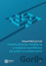 Interkultúrna mediácia a riešenie konfliktov pri práci s cudzincami