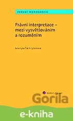 Právní interpretace - mezi vysvětlováním a rozuměním