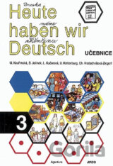 Heute haben wir Deutsch 3 - Učebnice