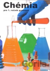 Chémia pre 1. ročník gymnázia so štvorročným štúdiom a 5. ročník gymnázia s osemročným štúdiom
