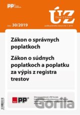 UZZ 30/2019 Zákon o správnych poplatkoch, Zákon o súdnych poplatkoch a poplatku za výpis z registra trestov