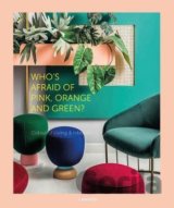Who's Afraid of Pink, Orange, and Green?